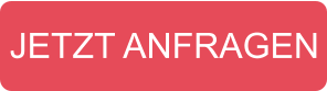 JETZT ANFRAGEN